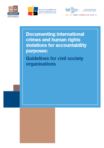  Documenting International Crimes and Human Rights Violations for Criminal Accountability Purposes: Guidelines for Civil Society Organisations
