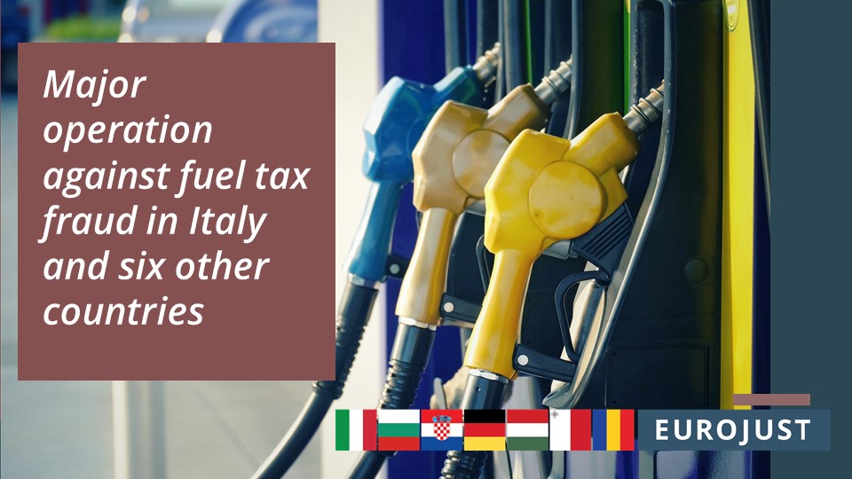 Major operation against fuel tax fraud in Italy and six other countries